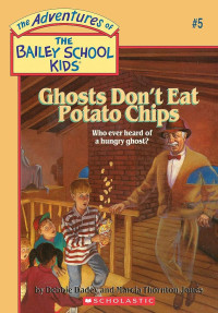 Image of The Adventures of the bailey school kids: Ghosts don't eat potato chips