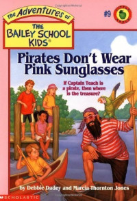 Image of The Adventures of the bailey school kids: Pirates don't wear pink sunglasses