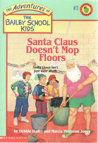 Image of The adventures of the bailey school kids: Santa claus doesn't mop floors