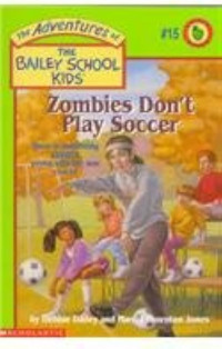 Image of The adventures of the bailey school kids: Zombies don't play soccer