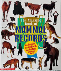 Image of The Amazing Book of Mammal Records: The Largest, the Smallest, the Fastest and Many More!