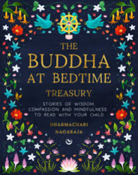 Image of The Buddha at Badtime Treasury: Stories of Wisdom, Compassion and Mindfulness to Read with your Child