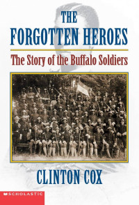 Image of The Forgotten Heroes: The Story of the Buffalo soldiers