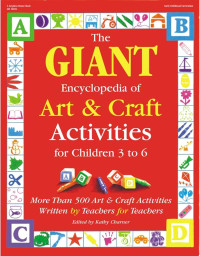 Image of The Giant encyclopedia of art & craft activities for children 3 to 6