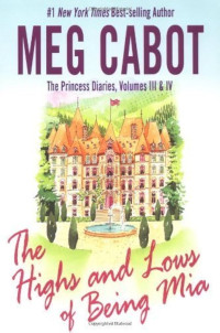 Image of The Highs and Lows of Being Mia: The Princess Diaries, Volumes III & IV