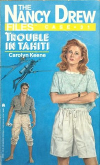 Image of The Nancy Drew Files Case 31: Trouble in Tahiti