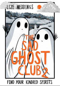 Image of The sad ghost club 2: Find your kindred spirits