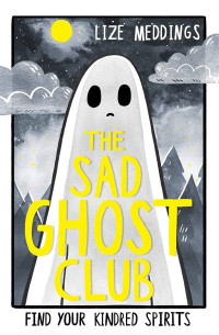 Image of The sad ghost club: Find your kindred spirits