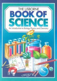 Image of The Usborne Book of Science: An introduction to Biology, Physics, and Chemistry