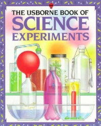 Image of The Usborne Book of Science Experiments