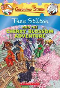 Image of Geronimo Stilton: Thea Stilton and The Cherry Blossom Adventure