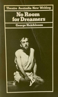 Image of Theatre Australia New Writing: No Room for Dreamers