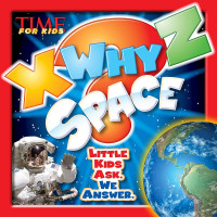 Image of Time for kids X why Z Space: Little kids ask, we answer