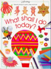 Image of Usborne: What shall I do today?
