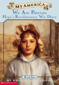 Image of We Are Patriots Hope's Revolutionary War Diary