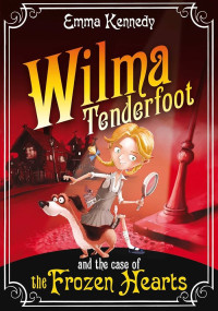 Image of Wilma Tenderfoot and the case of the frozen hearts
