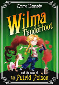 Image of Wilma Tenderfoot and the case of the Putrid Poison
